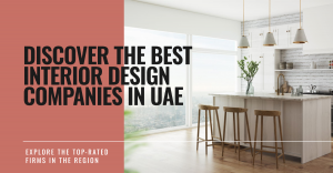Top Interior Design Companies in UAE